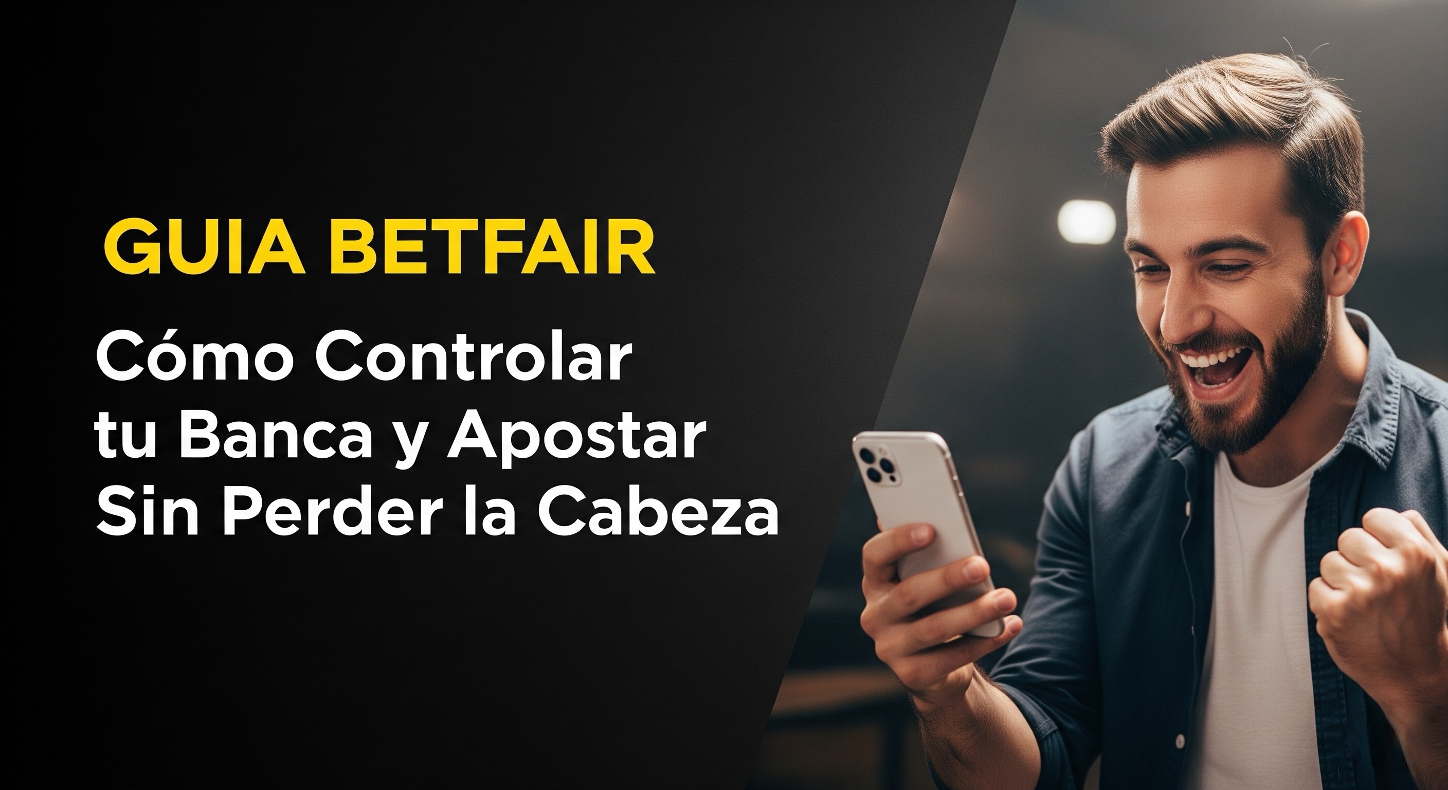 Guía Betfair: Cómo Controlar tu Banca y Apostar Sin Perder la Cabeza